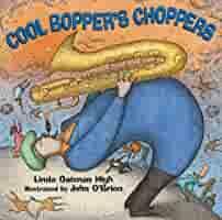 Cool Bopper's Choppers by Linda Oatman High