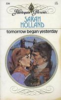 Tomorrow Began Yesterday (Harlequin Presents, #536) by Sarah Holland