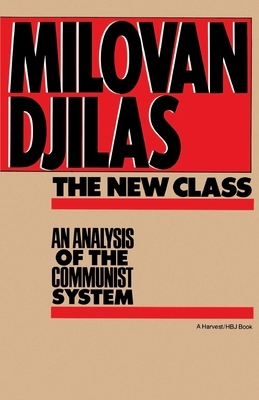 The New Class: An Analysis of the Communist System by Milovan Djilas