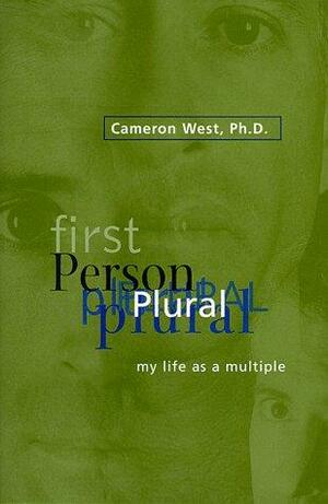 First Person Plural: My Life As a Multiple by Cameron West