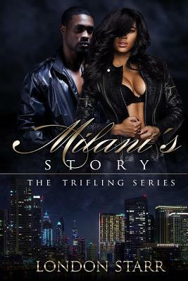 Milani's Story: The Trifling Series by London Starr