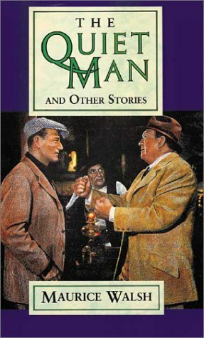 The Quiet Man and Other Stories by Maurice Walsh