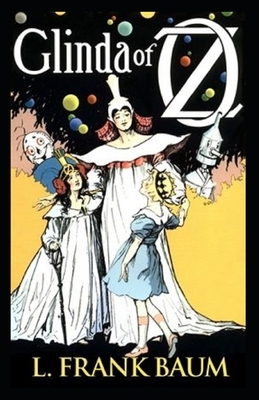 Glinda of Oz Annotated by L. Frank Baum