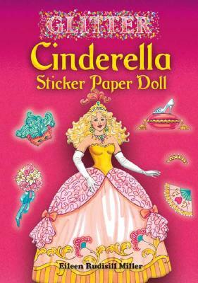 Glitter Cinderella Sticker Paper Doll [With Stickers] by Eileen Rudisill Miller