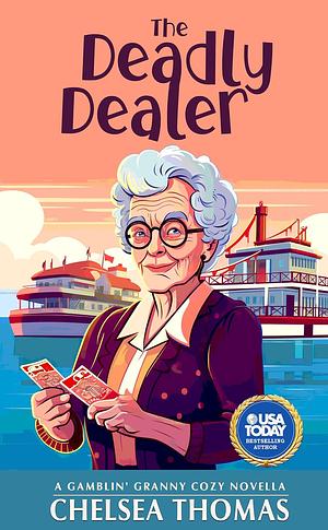 The Deadly Dealer by Chelsea Thomas