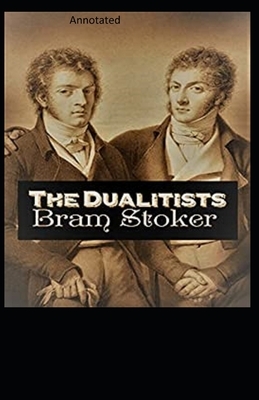 The Dualitists: Annotated by Bram Stoker