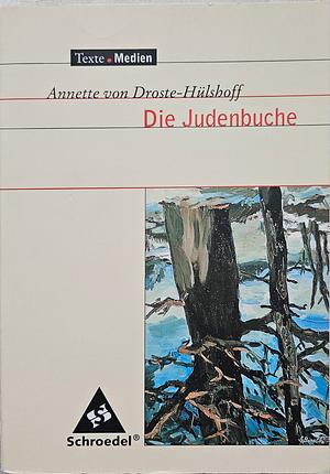 Annette von Droste-Hülshoff, Die Judenbuche: Text-Ausgabe mit Materialien / Erarb. von Peter Bekes und Werner Bockholt. Hauptbd. by Annette von Droste-Hülshoff