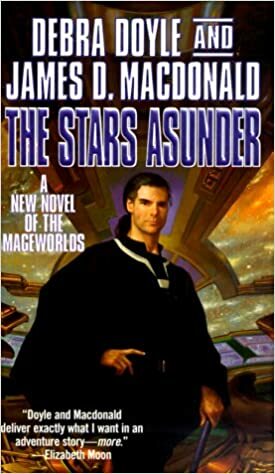 The Stars Asunder by James D. Macdonald, Debra Doyle