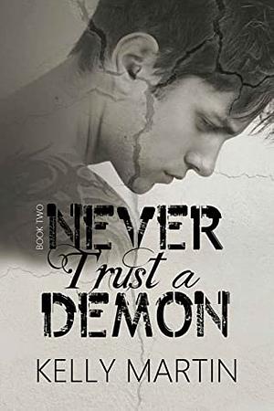 Never Trust a Demon by Kelly Martin