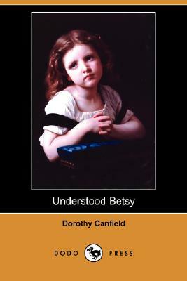 Understood Betsy by Dorothy Canfield Fisher