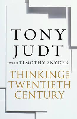 Thinking the Twentieth Century by Tony Judt