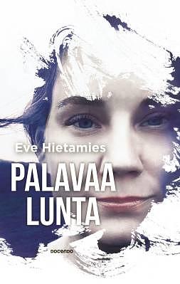 Palavaa lunta by Eve Hietamies