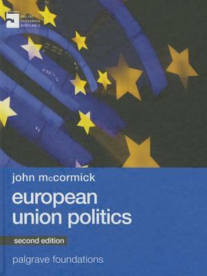 European Union Politics by John McCormick