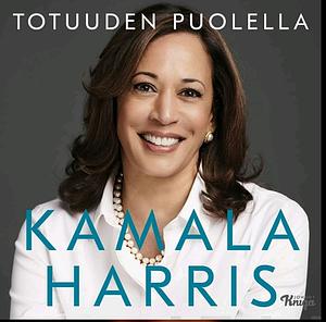 Totuuden puolella by Kamala Harris