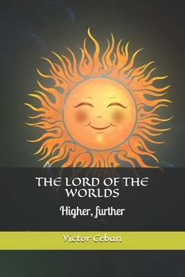 The Lord of the Worlds: Higher, further by Victor Ceban