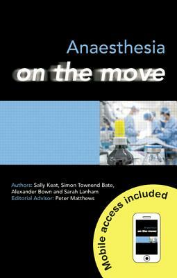 Anaesthesia on the Move by Simon Bate, Sally Keat, Alexander Bown