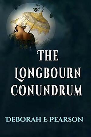 The Longbourn Conundrum by Deborah E. Pearson