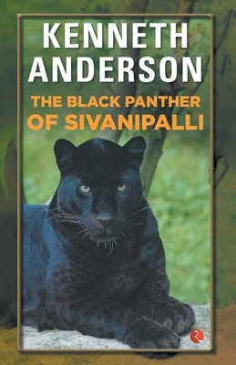 The Black Panther of Sivanipalli by Kenneth Anderson