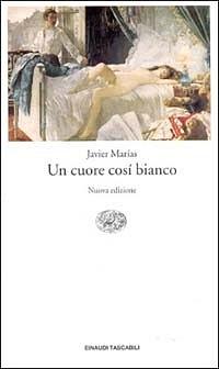 Un cuore così bianco by Javier Marías