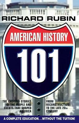 American History 101 by Richard Rubin