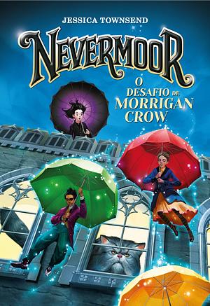 Nevermoor: O desafio de Morrigan Crow by Jessica Townsend