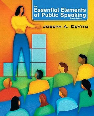 The Essential Elements of Public Speaking [With Access Code] by Joseph A. DeVito