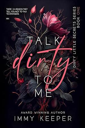 Talk Dirty To Me by Imogen Keeper