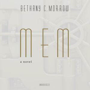 MEM by Bethany C. Morrow
