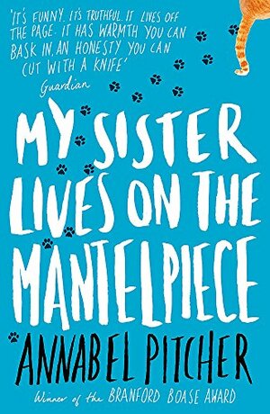 My Sister Lives on the Mantelpiece by Annabel Pitcher