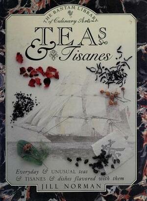 Teas and Tisanes (Library of Culinary Arts) by Jill Norman