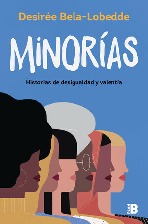 Minorías: Historias de desigualdad y valentía by Desirée Bela-Lobedde