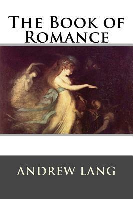 The Book of Romance by Andrew Lang