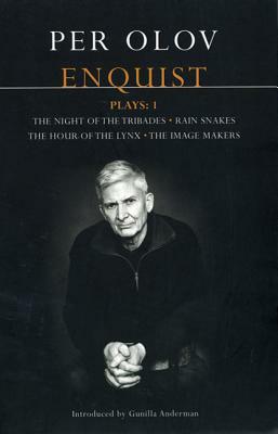 Enquist Four Plays: The Night of Tribades, Rain Snakes, the Hour of the Lynx, the Image Makers by Per Olov Enquist