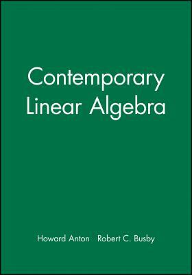 Student Solutions Manual to Accompany Contemporary Linear Algebra [With CDROM] by Howard Anton, Robert C. Busby