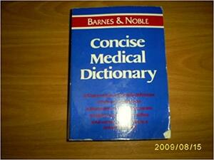 Barnes & Noble Concise Medical Dictionary by John Betancourt