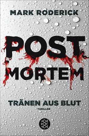 Post Mortem - Tränen aus Blut by Mark Roderick