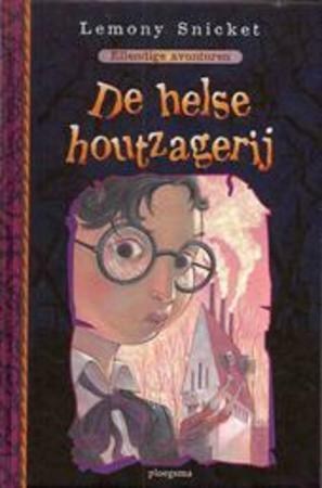 De Helse Houtzagerij by Lemony Snicket