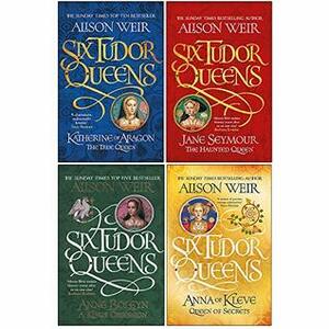 Alison Weir Six Tudor Queens Collection 4 Books Set by Alison Weir