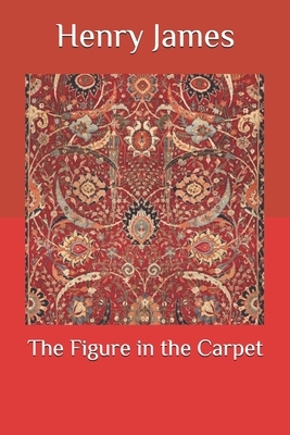 The Figure in the Carpet by Henry James