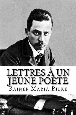 Lettres à un jeune poète by Rainer Maria Rilke