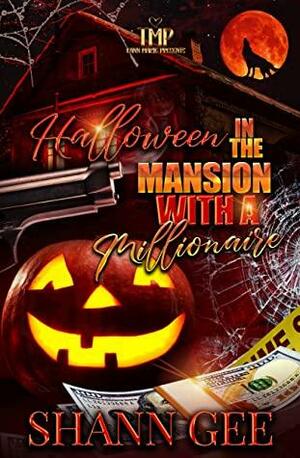 HALLOWEEN IN A MANSION WITH A MILLIONAIRE by Shann Gee