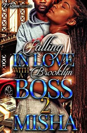 Falling In Love With A Brooklyn Boss 2 by Misha