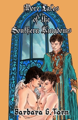More Tales of the Southern Kingdoms: One Volume Edition by Barbara G. Tarn