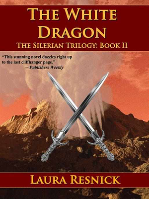 The White Dragon: The Silerian Trilogy, #2 by Laura Resnick
