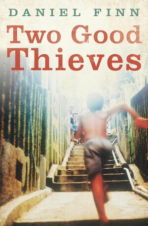 Two Good Thieves by Daniel Finn