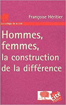 Hommes, Femmes, La Construction De La Différence by Françoise Héritier, Collectif