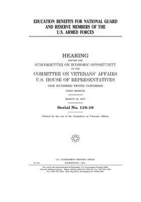 Education benefits for National Guard and reserve members of the U.S. Armed Forces by Committee On Veterans (house), United States House of Representatives, United St Congress