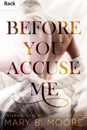 Before you accuse me by Mary B. Moore