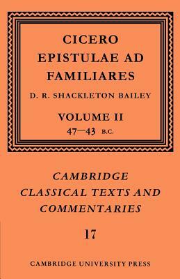 Cicero: Epistulae Ad Familiares: Volume 2, 47-43 BC by Marcus Tullius Cicero