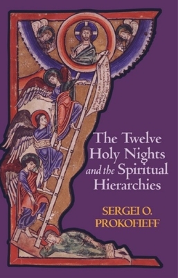 The Twelve Holy Nights and the Spiritual Hierarchies by Sergei O. Prokofieff